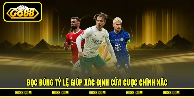 Đọc đúng tỷ lệ giúp xác định cửa cược chính xác Đọc đúng tỷ lệ giúp xác định cửa cược chính xác