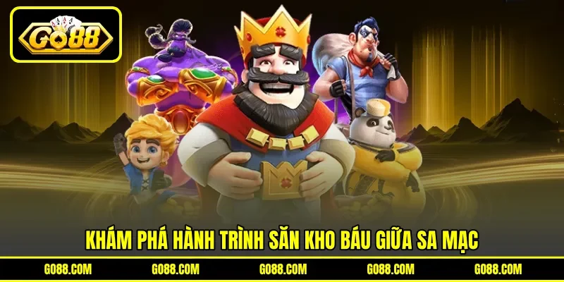 Khám phá hành trình săn kho báu giữa sa mạc Khám phá hành trình săn kho báu giữa sa mạc