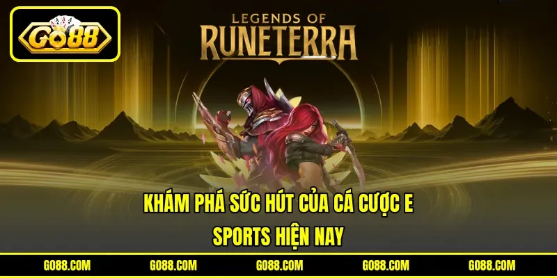 Khám phá sức hút của cá cược E-sports hiện nay