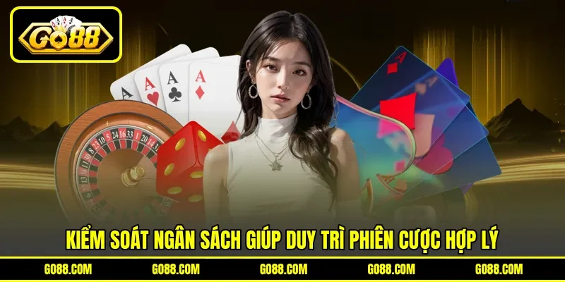 Kiểm soát ngân sách giúp duy trì phiên cược hợp lý Kiểm soát ngân sách giúp duy trì phiên cược hợp lý
