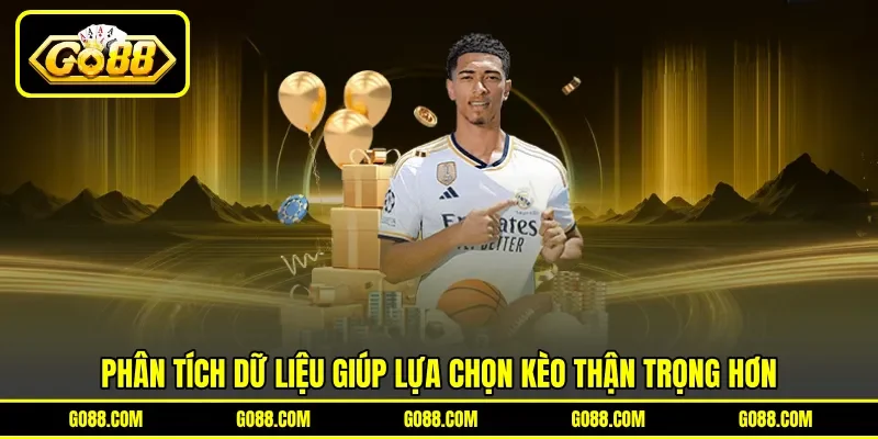 Phân tích dữ liệu giúp lựa chọn kèo thận trọng hơn Phân tích dữ liệu giúp lựa chọn kèo thận trọng hơn