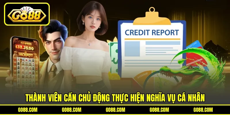 Thành viên cần chủ động thực hiện nghĩa vụ cá nhân Thành viên cần chủ động thực hiện nghĩa vụ cá nhân